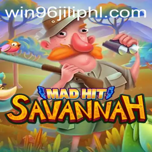 MadHitSavannah: Dive into the Thrilling Game Experience with WIN96JILI