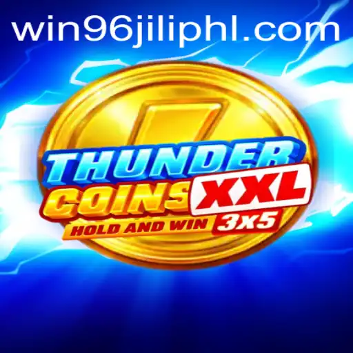ThunderCoinsXxl: Embark on a New Gaming Adventure with WIN96JILI